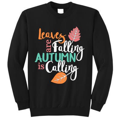 Leaves Are Falling Autumn Is Calling Sweatshirt