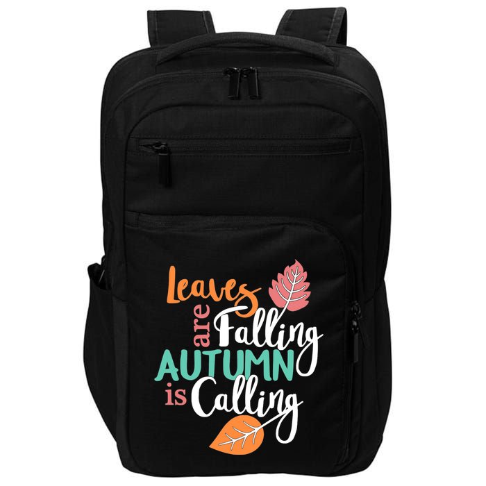 Leaves Are Falling Autumn Is Calling Impact Tech Backpack