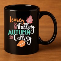 Leaves Are Falling Autumn Is Calling 11oz C Handle Ceramic Mug