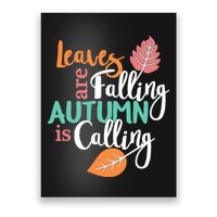 Leaves Are Falling Autumn Is Calling Poster