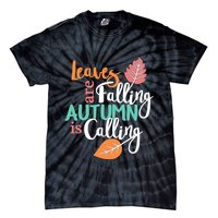 Leaves Are Falling Autumn Is Calling Tie-Dye T-Shirt
