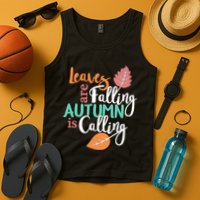 Leaves Are Falling Autumn Is Calling Tank Top