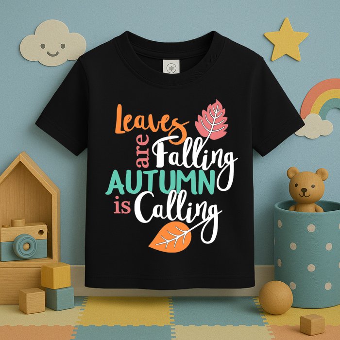 Leaves Are Falling Autumn Is Calling Toddler T-Shirt