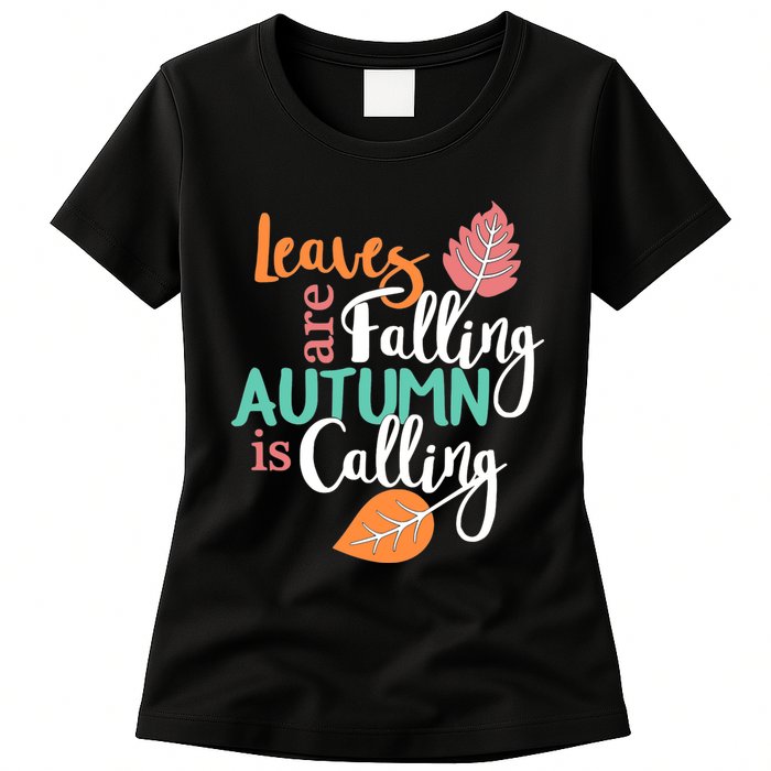 Leaves Are Falling Autumn Is Calling Womens T-Shirt