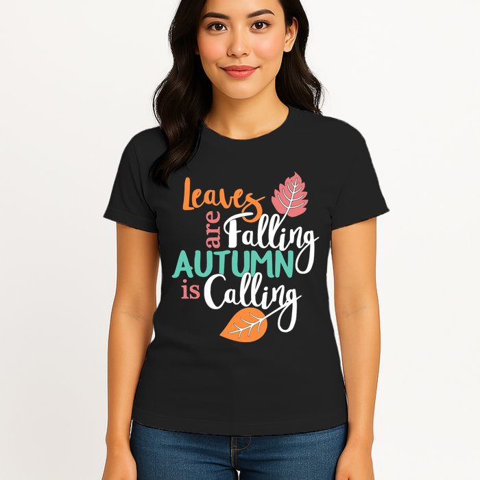 Leaves Are Falling Autumn Is Calling Womens T-Shirt