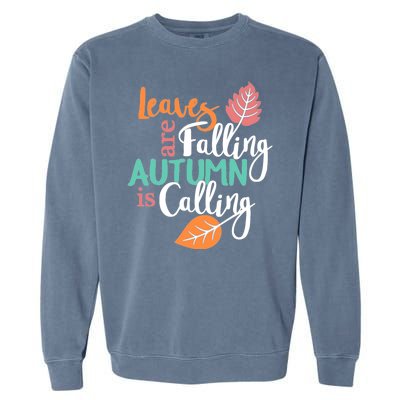 Leaves Are Falling Autumn Is Calling Garment-Dyed Sweatshirt