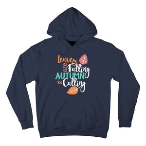 Leaves Are Falling Autumn Is Calling Hoodie