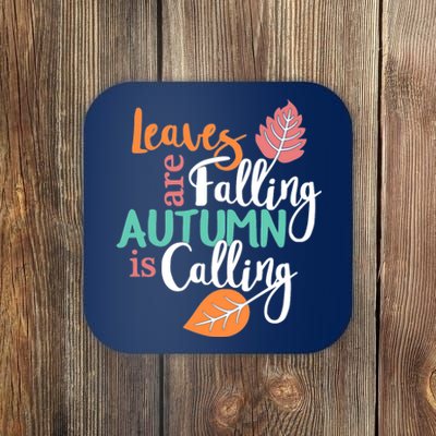 Leaves Are Falling Autumn Is Calling Coaster