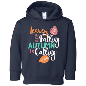 Leaves Are Falling Autumn Is Calling Toddler Hoodie