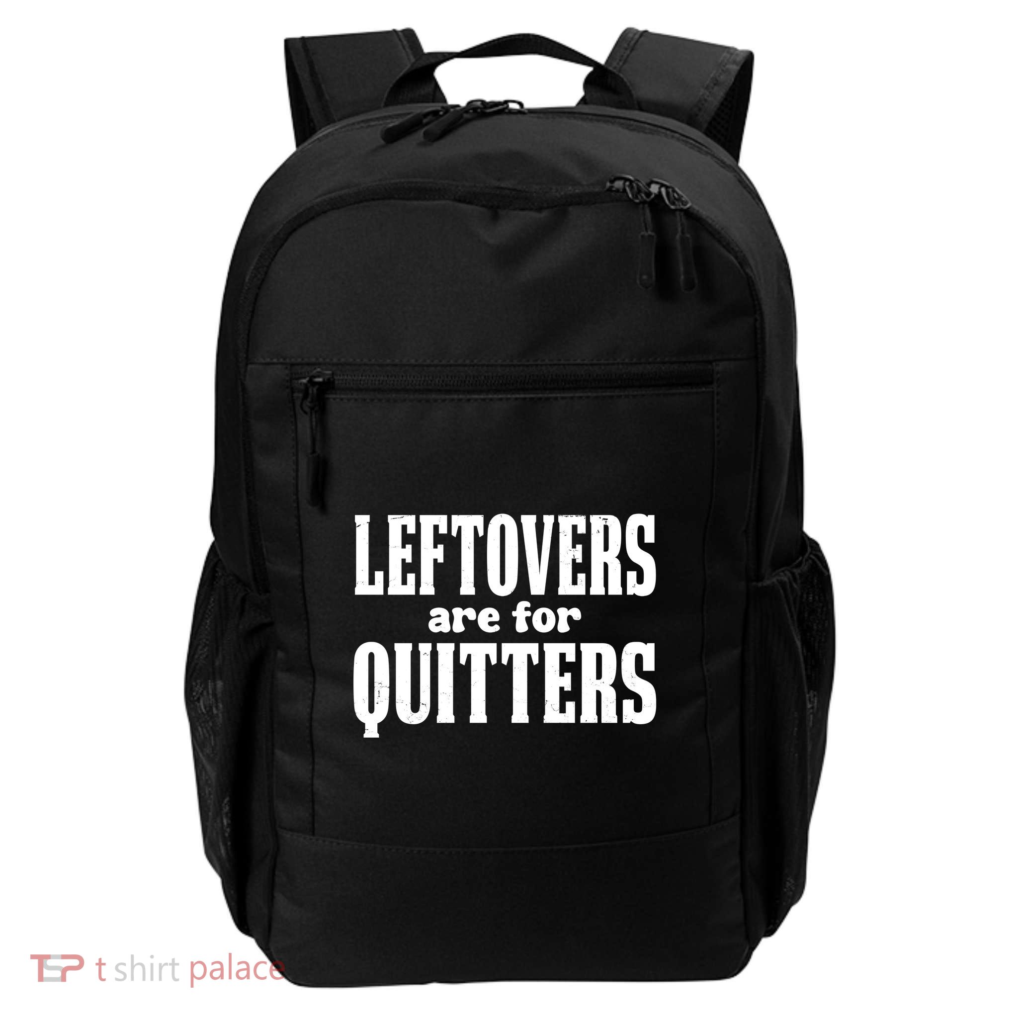 Leftovers Are For Quitters Funny Holiday Backpack