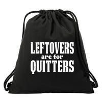 Leftovers Are For Quitters Funny Holiday Drawstring Bag