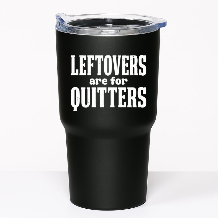 Leftovers Are For Quitters Funny Holiday Tumbler