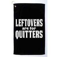 Leftovers Are For Quitters Funny Holiday Golf Towel