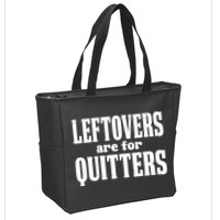 Leftovers Are For Quitters Funny Holiday Zip Tote Bag