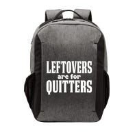 Leftovers Are For Quitters Funny Holiday Vector Backpack