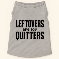 Leftovers Are For Quitters Funny Holiday Doggie Tank