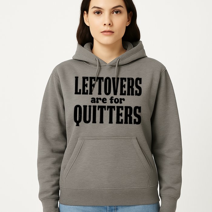 Leftovers Are For Quitters Funny Holiday Hoodie
