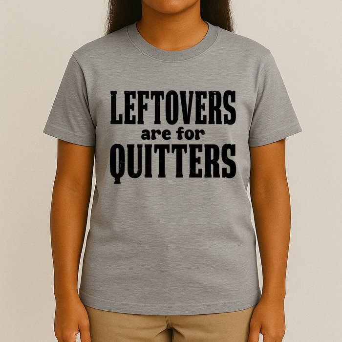 Leftovers Are For Quitters Funny Holiday T-Shirt