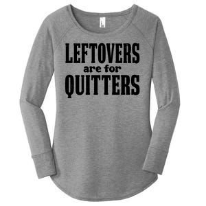 Leftovers Are For Quitters Funny Holiday Women's Perfect Tri Tunic Long Sleeve Shirt