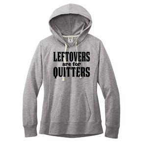 Leftovers Are For Quitters Funny Holiday Women's Fleece Hoodie