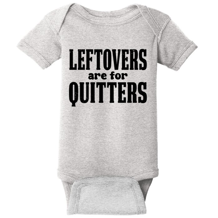 Leftovers Are For Quitters Funny Holiday Baby Bodysuit