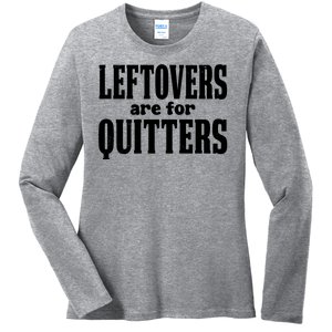 Leftovers Are For Quitters Funny Holiday Ladies Long Sleeve Shirt