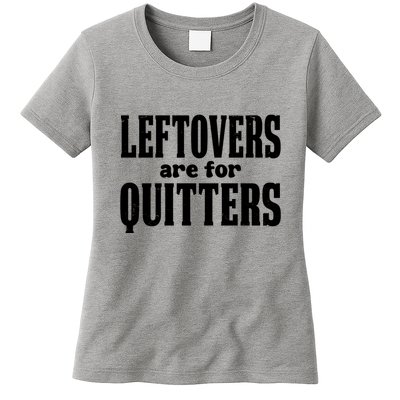 Leftovers Are For Quitters Funny Holiday Womens T-Shirt
