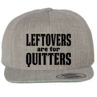 Leftovers Are For Quitters Funny Holiday Wool Snapback Cap