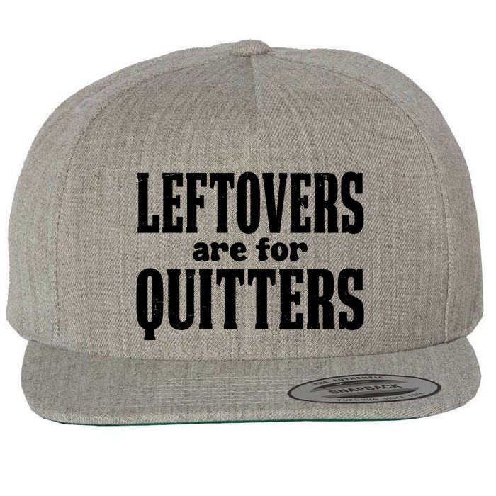 Leftovers Are For Quitters Funny Holiday Wool Snapback Cap