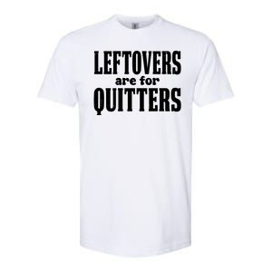 Leftovers Are For Quitters Funny Holiday Softstyle CVC T-Shirt