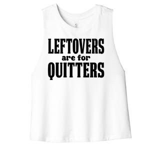 Leftovers Are For Quitters Funny Holiday Women's Racerback Cropped Tank