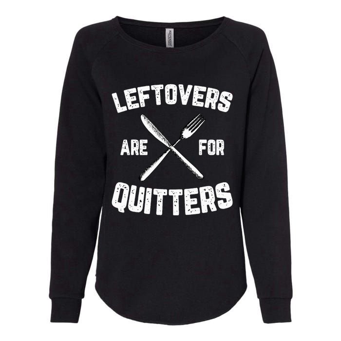 Leftovers Are For Quitters Gobble Funny Thanksgiving Gifts Womens California Wash Sweatshirt