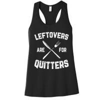 Leftovers Are For Quitters Gobble Funny Thanksgiving Gifts Women's Racerback Tank