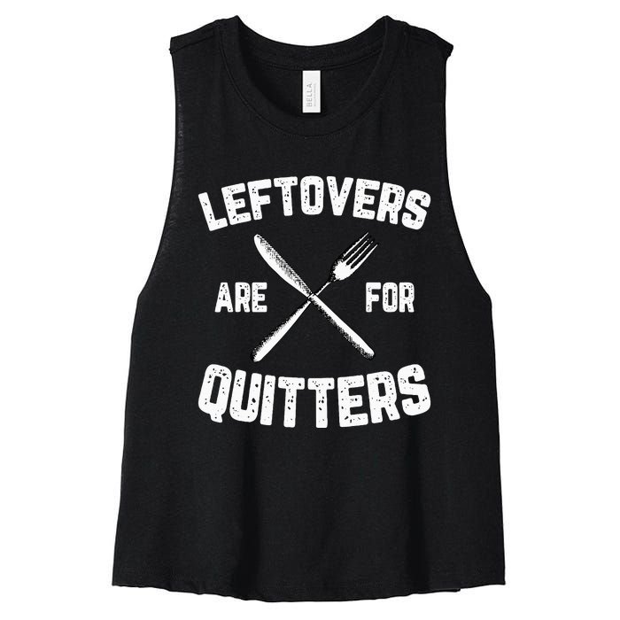 Leftovers Are For Quitters Gobble Funny Thanksgiving Gifts Women's Racerback Cropped Tank