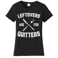 Leftovers Are For Quitters Gobble Funny Thanksgiving Gifts Women's T-Shirt