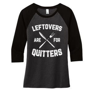 Leftovers Are For Quitters Gobble Funny Thanksgiving Gifts Women's Tri-Blend 3/4-Sleeve Raglan Shirt