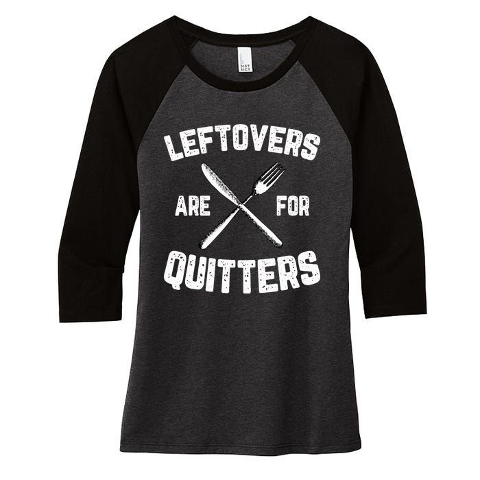 Leftovers Are For Quitters Gobble Funny Thanksgiving Gifts Women's Tri-Blend 3/4-Sleeve Raglan Shirt