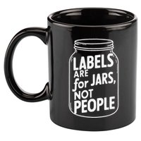 Labels Are For Jars Not People 11oz C Handle Ceramic Mug