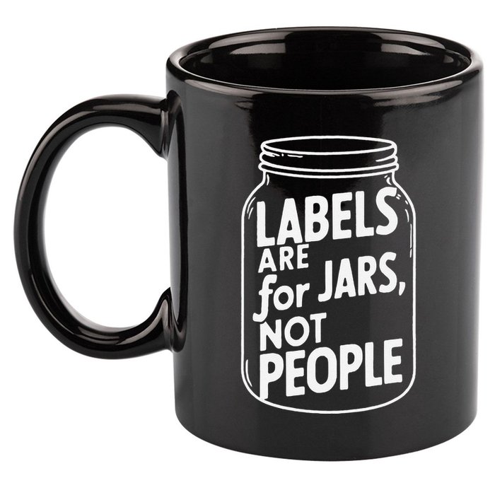 Labels Are For Jars Not People 11oz C Handle Ceramic Mug