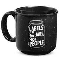 Labels Are For Jars Not People 15oz Campfire Ceramic Mug