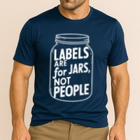 Labels Are For Jars Not People Performance Shirt