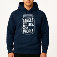 Labels Are For Jars Not People Hoodie