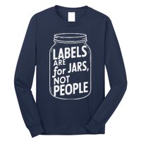 Labels Are For Jars Not People Long Sleeve Shirt