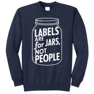 Labels Are For Jars Not People Sweatshirt