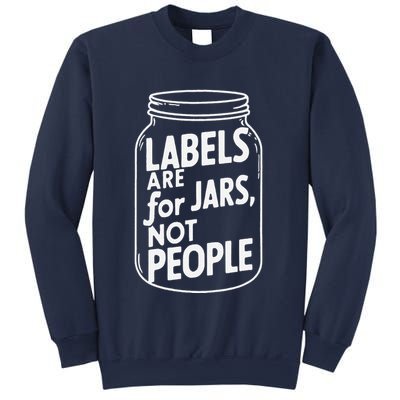Labels Are For Jars Not People Sweatshirt