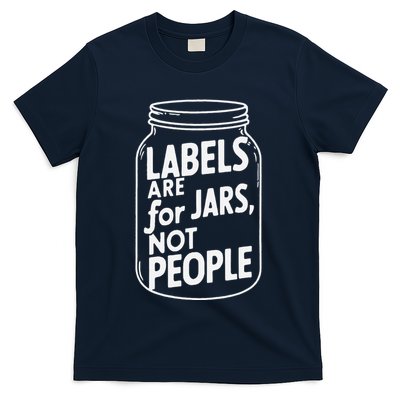 Labels Are For Jars Not People T-Shirt