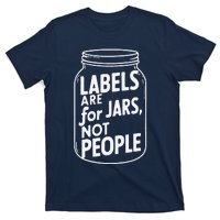 Labels Are For Jars Not People T-Shirt