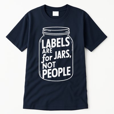 Labels Are For Jars Not People Tall T-Shirt
