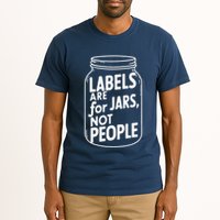 Labels Are For Jars Not People Tall T-Shirt
