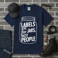 Labels Are For Jars Not People Tall T-Shirt